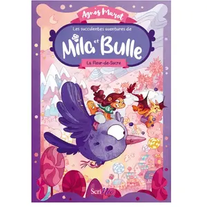 Scrineo Les succulentes aventures de Mila et Bulle - Tome 1 La Fleur-de-Sucre pas cher