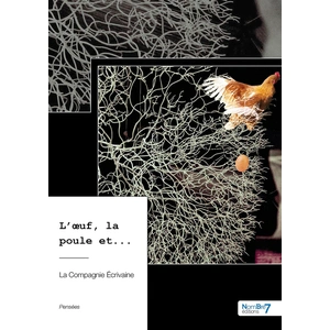 Nombre 7 L'oeuf, la poule et...