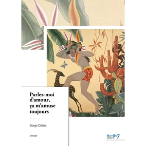 Nombre 7 Parlez-moi d'amour, ça m'amuse toujours