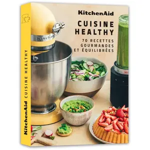 Webedia Books KitchenAid Cuisine Healthy - 70 recettes gourmandes et équilibrées pas cher