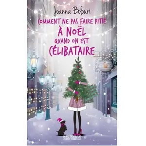 ***Livres*** Comment ne pas faire pitié à Noël quand on est célibataire Joanna Bolouri pas cher