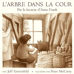 GENEVRIER L'arbre dans la cour : par la lucarne d'Anne Frank Jeff Gottesfeld, Peter McCarty pas cher