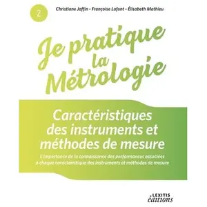 Lexitis Je pratique la métrologie : Caractéristiques des instruments et méthodes de mesure