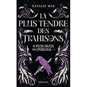 Big Bang Le plus doux des poisons. Vol. 3. La plus tendre des trahisons Natalie Mae pas cher