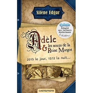 Castelmore Editions Adèle et les noces de la reine Margot (version dyslexique) pas cher
