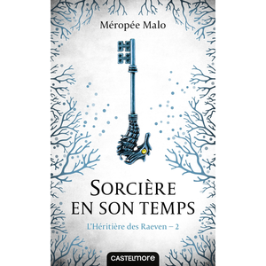 Comparateur de prix : Castelmore L'Héritière des Raeven, T2 : Sorcière en son temps Méropée Malo (Auteur)