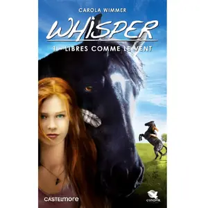 Castelmore Whisper, T1 : Libres comme le vent pas cher