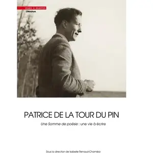 Patrice de La Tour du Pin (1911-1975) - Une Somme de poésie : une vie à écrire - Isabelle Renaud-Chamska - Mare & Martin - broché - Essai broché pas cher