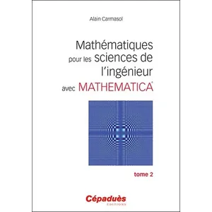 Comparateur de prix : Cepadues Mathématiques pour les sciences de l'ingénieur avec Mathematica Tome 2