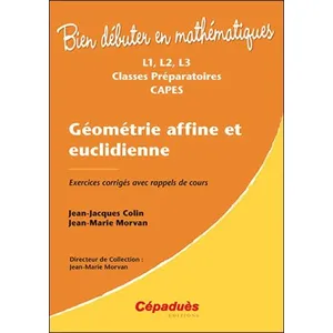 Comparateur de prix : Cepadues Géométrie Affine Et Euclidienne - Exercices Corrigés Avec Rappels De Cours