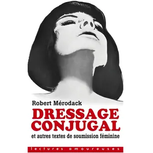 La Musardine Dressage conjugal - Et autres textes de soumission féminine pas cher