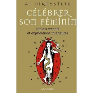 La Musardine Eds Célébrer son féminin - Rituels créatifs et explorations intérieures pas cher