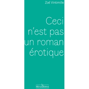 Comparateur de prix : La Musardine Eds Ceci n'est pas un roman érotique