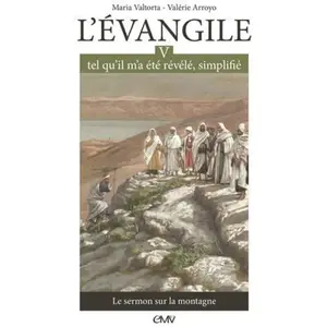 Maria Valtorta L'Evangile tel qu'il m'a été révélé, simplifié: Tome 5, Le Sermon sur la montagne pas cher