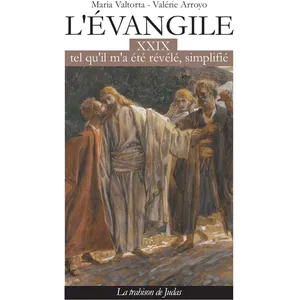 MARIA VALTORTA L'Évangile tel qu'il m'a été révélé, simplifié - T29 - L329: La Trahison de Judas pas cher
