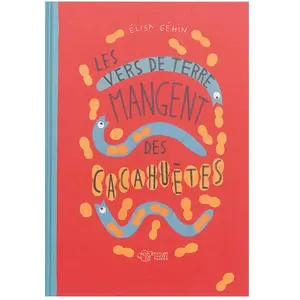 Thierry Magnier Eds Les vers de terre mangent des cacahuètes pas cher