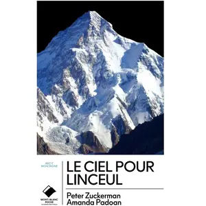 Du Mont-Blanc Le ciel pour linceul (Poche): L'incroyable histoire de la journe´e la plus meurtrie`re du K2 pas cher