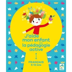 Comparateur de prix : Ecole Vivante J'aide mon enfant avec la pédagogie active - Français 5-10 ans