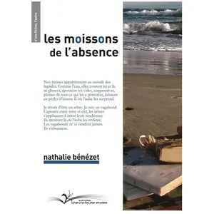 Les moissons de l'absence Nathalie Bénézet pas cher