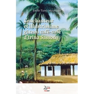 Zinedi L'enchanteur et illustrissime gâteau café-café d'Irina Sasson broché pas cher
