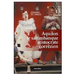 GESTE Aquilon le saltimbanque, aristocrate corrézien pas cher