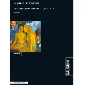 ***Livres*** Gauguin mort ou vif : roman noir Marie-Claude Devois pas cher
