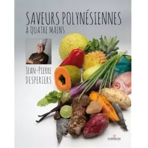 Saveurs polynésiennes à quatre mains Jean-Pierre Desperiers pas cher