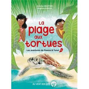La plage aux tortues - Les aventures de Poema & Tunui, tome1 pas cher