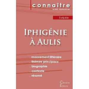 Comparateur de prix : Du Cenacle Editions Fiche de lecture Iphigénie à Aulis de Euripide (Analyse littéraire de référence et résumé complet)