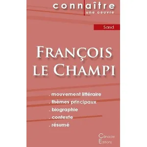 Comparateur de prix : Du Cenacle Editions Fiche de lecture François le Champi de George Sand (Analyse littéraire de référence et résumé complet)