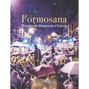 Asiatheque Maison Langues Du Mond Formosana. histoires de democratie a taiwan pas cher