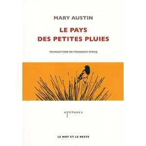 MOT ET LE RESTE Le pays des petites pluies Mary Austin pas cher