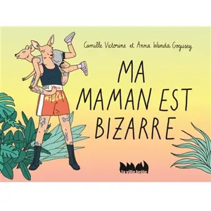 Ville Brule Eds La Ma maman est bizarre pas cher