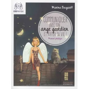 Comparateur de prix : Exergue Communiquer avec son ange gardien et kiffer sa vie !