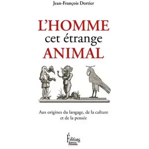 ISBN Sciences Humaines L'homme cet étrange animal : aux origines du langage, de la culture et de la pensée pas cher
