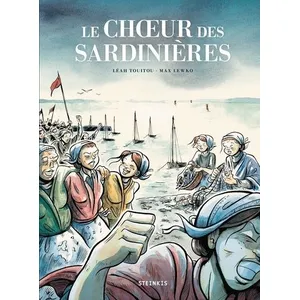 Comparateur de prix : Steinkis Le Choeur des sardinières Léah Touitou (Auteur), Max Lewko (Dessinateur)
