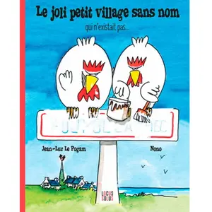 Le joli petit village sans nom qui n'existait pas Jean-Luc Le Pogam, Nono pas cher