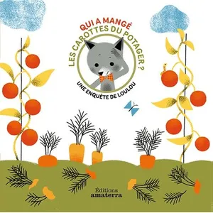 Amaterra Qui a mange les carottes du potager ? pas cher