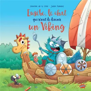 Editions Splash Eusèbe, le chat qui rêvait de devenir un viking pas cher