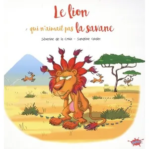 Comparateur de prix : Editions Splash Le lion qui n'aimait pas la savane