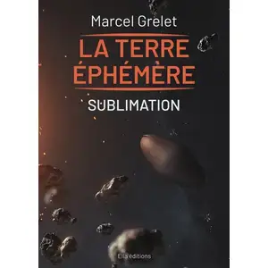 Comparateur de prix : La Terre Éphémère - Tome 4 - Sublimation