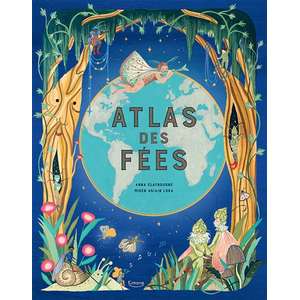 Editions Kimane Atlas des fées Anna Claybourne (Auteur), Miren Asiain Lora (Illustration) pas cher