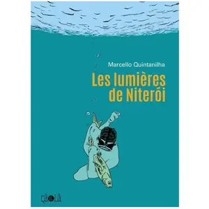 Comparateur de prix : Ca Et La Eds Les lumières de Niteroi Marcello Quintanilha (Scénario), Marcello Quintanilha (Dessinateur)
