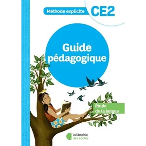 Comparateur de prix : La Librairie des Ecoles Méthode explicite - Etude de la langue CE2 (2022) - Guide pédagogique