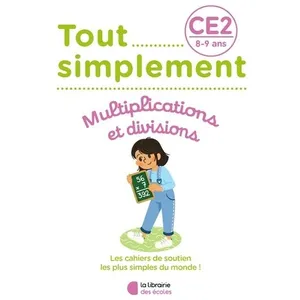 Comparateur de prix : Librairie Des Ecoles Tout simplement   Multiplications et divisions CE2