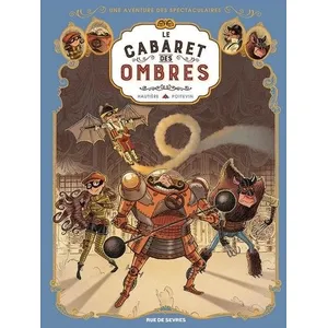 Rue De Sevres Une Aventure Des Spectaculaires Tome 1 - Le Cabaret Des Ombres pas cher
