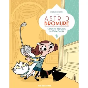 Comparateur de prix : RUE DE SEVRES Astrid Bromure Tome 1 - Comment Dézinguer La Petite Souris
