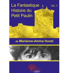 Edilivre La fantastique histoire du petit Paulin t.1 pas cher