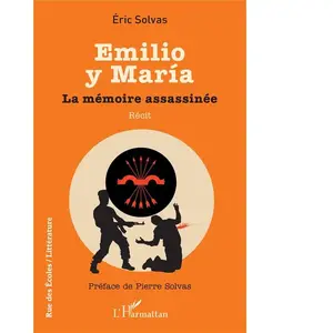 Editions L'Harmattan Emilio y María: La mémoire assassinée pas cher