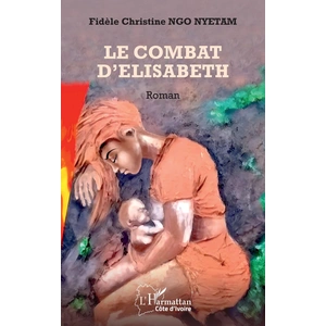 L'harmattan Le combat d’Elisabeth broché pas cher